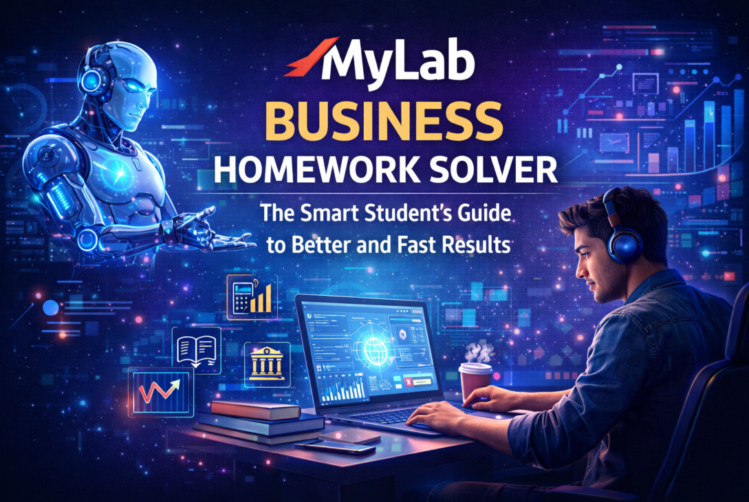 MyLab Business Homework Solver The Smart Student's Guide to Better and Fast Results